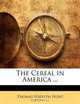 The Cereal in America ..., Thomas Forsyth Hunt 