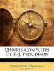 Euvres Completes De P.-J. Proudhon (German Edition), Pierre-Joseph Proudhon 