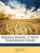 Broken Bonds: A Prize Temperance Story, Felix Max 