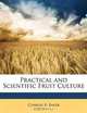 Practical and Scientific Fruit Culture (Turkish Edition), Charles R. Baker 