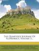 The Quarterly Journal Of Economics, Volume 3..., Frank William Taussig 