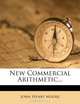 New Commercial Arithmetic..., John Henry Moore 