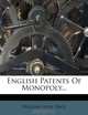 English Patents Of Monopoly..., William Hyde Price 