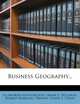 Business Geography..., Ellsworth Huntington 