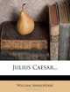 Julius Caesar..., William Shakespeare 
