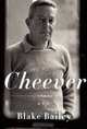 Cheever: A Life, Blake Bailey 