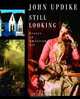 Still Looking: Essays on American Art, John Updike 
