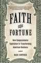 Faith and Fortune: How Compassionate Capitalism Is Transforming American Business, Marc Gunther 