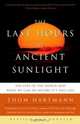 The Last Hours of Ancient Sunlight: Revised and Updated: The Fate of the World and What We Can Do Before It