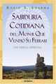Sabiduria cotidiana Monje que vendio su ferrari, Robin S. Sharman 