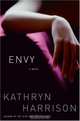 Envy : A Novel, Kathryn Harrison 