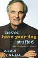 Never Have Your Dog Stuffed: And Other Things I