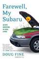 Farewell, My Subaru: An Epic Adventure in Local Living, Doug Fine 
