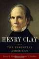 Henry Clay: The Essential American, David S. Heidler, Jeanne T. Heidler 