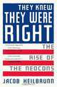They Knew They Were Right: The Rise of the Neocons, Jacob Heilbrunn 
