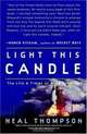 Light This Candle : The Life and Times of Alan Shepard, Neal Thompson 