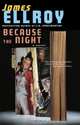 Because the Night, James Ellroy 