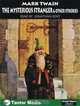 The Mysterious Stranger: & Other Strories (Unabridged Classics), Mark Twain 