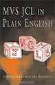 MVS JCL in Plain English, Donna Kelly, Jim Harding 