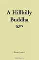 A Hillbilly Buddha, Brent Carter 