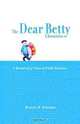 The Dear Betty Chronicles: A Memoir of 40 Years in Public Relations, Morris B. Rotman 