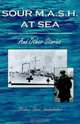 Sour M.A.S.H. at Sea: And Other Stories, Walter Stuhldreher 