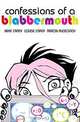 Confessions of a Blabbermouth, Mike Carey, Louise Carey 