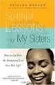 Spiritual Lessons for My Sisters: How to Get Over the Drama and Live Your Best Life!, Natasha Munson 