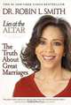 Lies at the Altar: The Truth About Great Marriages, Robin L. Smith 
