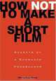How Not to Make a Short Film: Secrets from a Sundance Programmer, Roberta Marie Munroe 