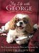 My Life with George: What I Learned About Joy From One Neurotic (and Very Expensive) Dog, Judith Summers 