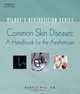 Common Skin Diseases: A Handbook for the Aesthetician, Pamela Hill 