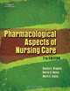 Pharmacological Aspects of Nursing Care, Bonita E. Broyles, Barry S. Reiss, Mary E. Evans 