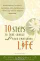 10 Steps to Take Charge of Your Emotional Life: Overcoming Anxiety, Distress, and Depression Through Whole-Person Healing, Eve A. Wood 