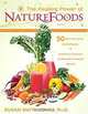 The Healing Power of NatureFoods: 50 Revitalizing SuperFoods and Lifestyle Choices that Promote Vibrant Health, Susan Smith Jones 