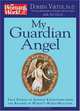 My Guardian Angel: True Stories of Angelic Encounters from Woman