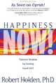 Happiness Now!: Timeless Wisdom for Feeling Good FAST, Robert Holden 