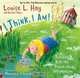 I Think, I Am!: Teaching Kids the Power of Affirmations, Louise L. Hay, Kristina Tracy 