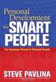 Personal Development for Smart People: The Conscious Pursuit of Personal Growth, Steve Pavlina 