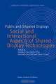 Public and Situated Displays: Social and Interactional Aspects of Shared Display Technologies (Cooperative Work, 2), Kenton O
