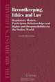 Recordkeeping, Ethics and Law: Regulatory Models, Participant Relationships and Rights and Responsibilities in the Online World (The Archivist
