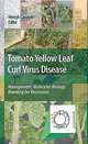 Tomato Yellow Leaf Curl Virus Disease: Management, molecular biology, breeding for resistance, Henryk Czosnek 