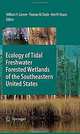 Ecology of Tidal Freshwater Forested Wetlands of the Southeastern United States, William H. Conner, Thomas W. Doyle, Ken W. Krauss 