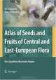Atlas of Seeds and Fruits of Central and East-European Flora: The Carpathian Mountains Region, VA­t BojnanskA?, AgA?ta FargasovA? 