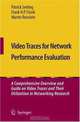 Video Traces for Network Performance Evaluation: A Comprehensive Overview and Guide on Video Traces and Their Utilization in Networking Research, Patrick Seeling, Frank H.P. Fitzek, Martin Reisslein 
