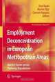 Employment Deconcentration in European Metropolitan Areas: Market Forces versus Planning Regulations, 