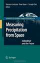 Measuring Precipitation from Space: EURAINSAT and the Future (Advances in Global Change Research), V. Levizzani, P. Bauer, F. Joseph Turk 