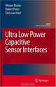 Ultra Low Power Capacitive Sensor Interfaces, Wouter Bracke, Robert Puers, Chris Van Hoof 
