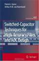 Switched-Capacitor Techniques for High-Accuracy Filter and ADC Design, Patrick J. Quinn, Arthur H.M. van Roermund 