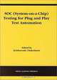 Soc (System-On-A-Chip) Testing for Plug and Play Test Automation (Frontiers in Electronic Testing, 21), Krishnendu Chakrabarty 
